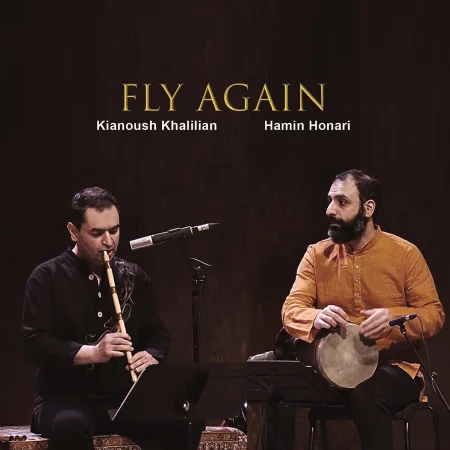 Fly Again Album composed by Kianoush khalilian Ney Hamin Honari percussion
